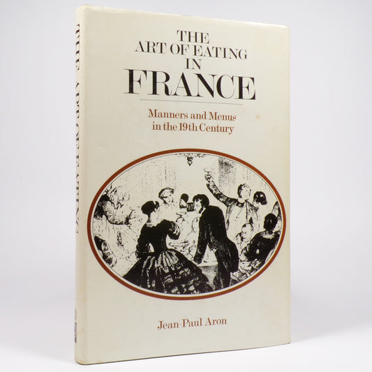 Jean-Paul Aron - The Art of Eating in France - First Edition