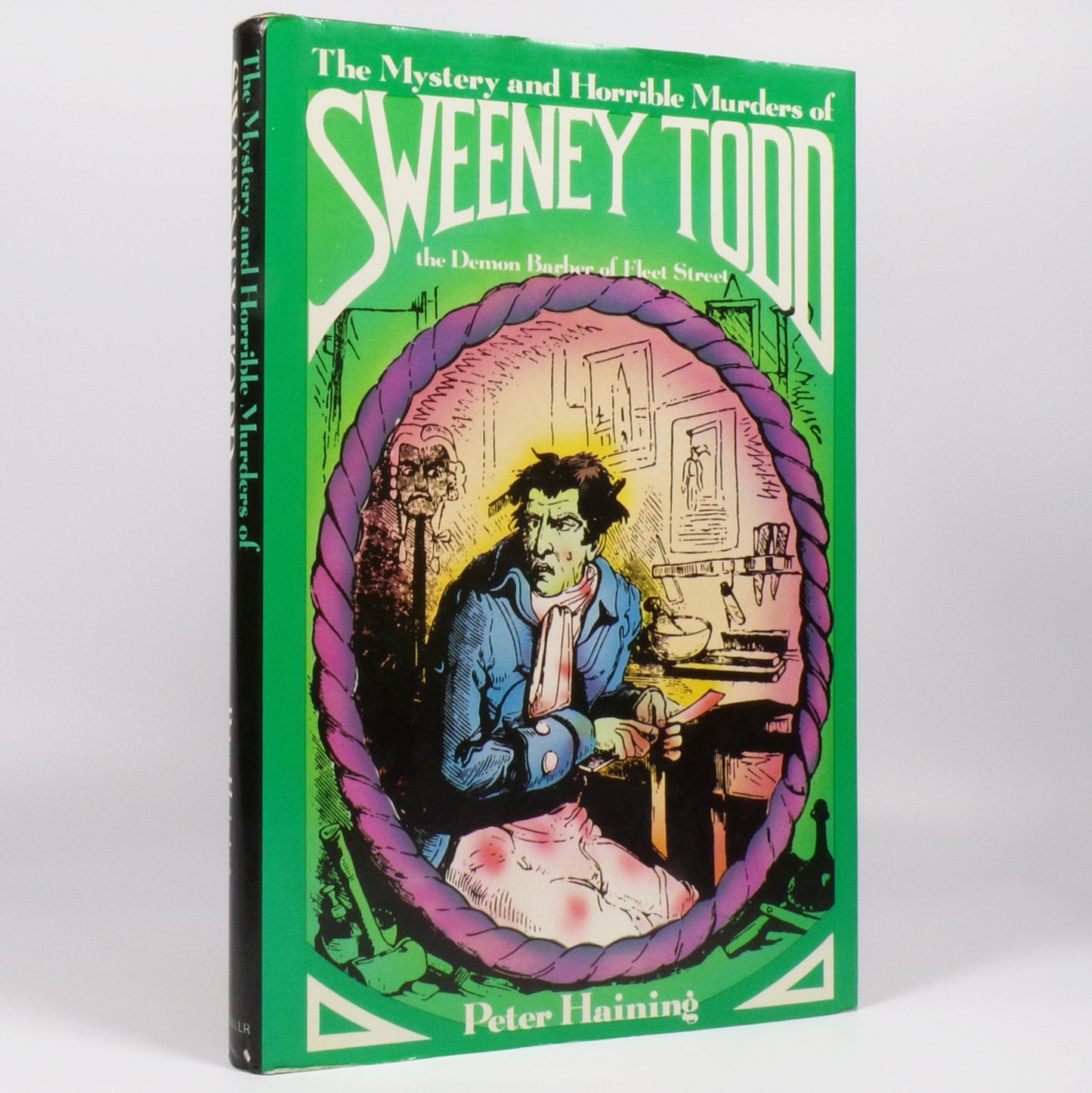 Peter Haining - The Mystery and Horrible Murder of Sweeney Todd - First Edition